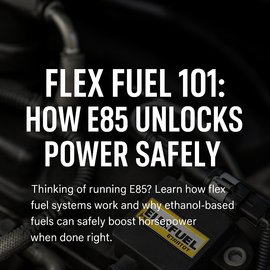 Flex Fuel 101: How E85 Unlocks Power Safely